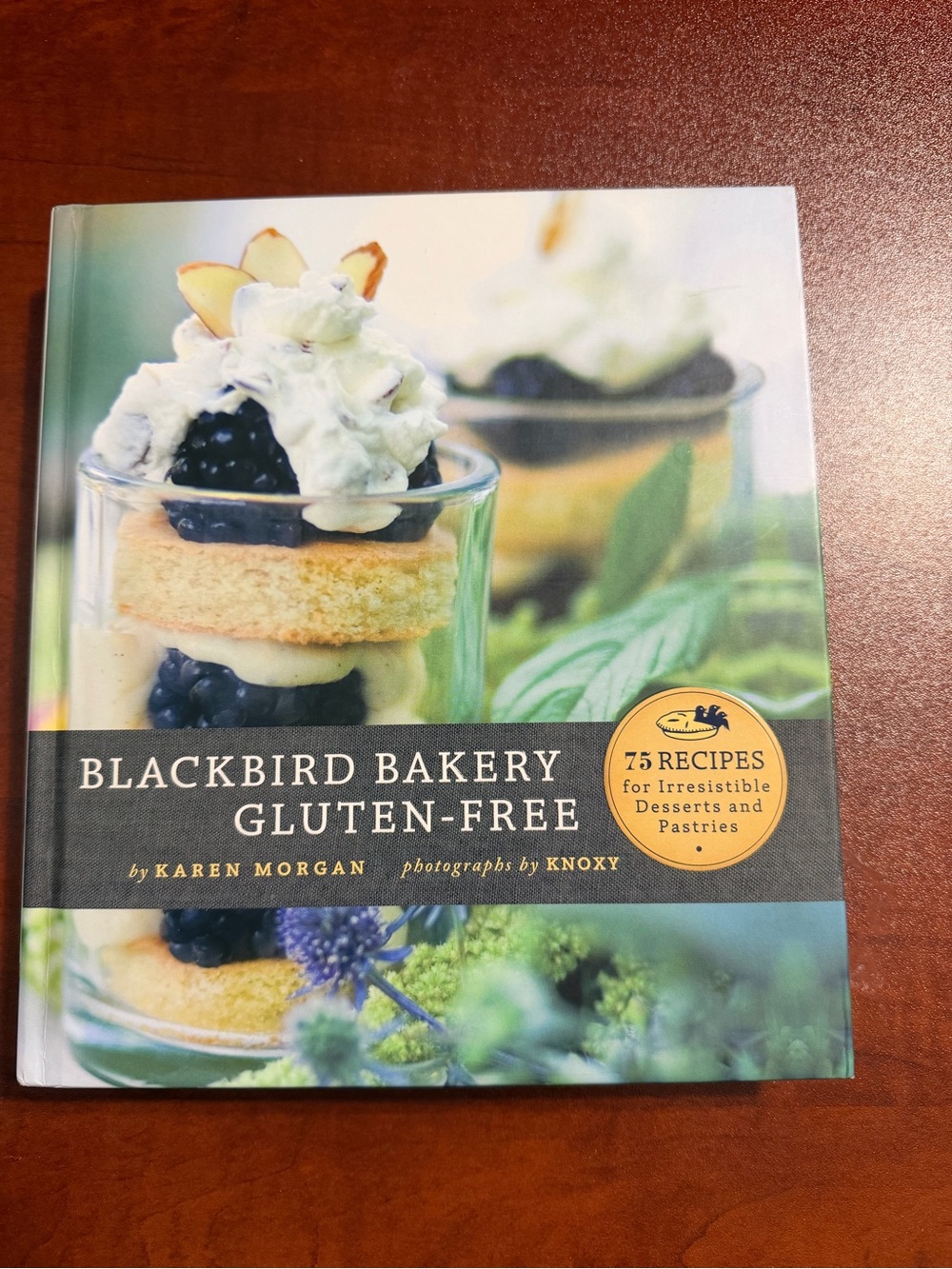 Blackbird Bakery Gluten-Free Cookbook by Karen Morgan (Hardcover)